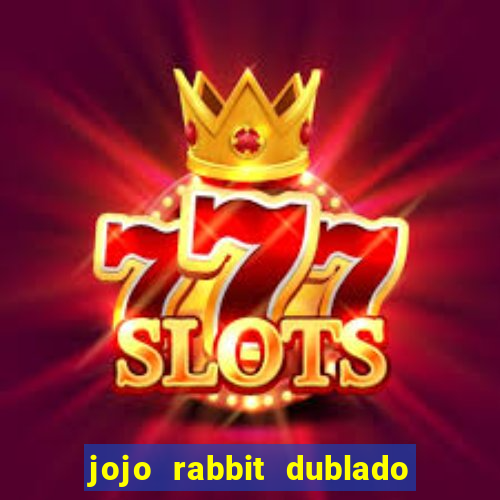 jojo rabbit dublado google drive